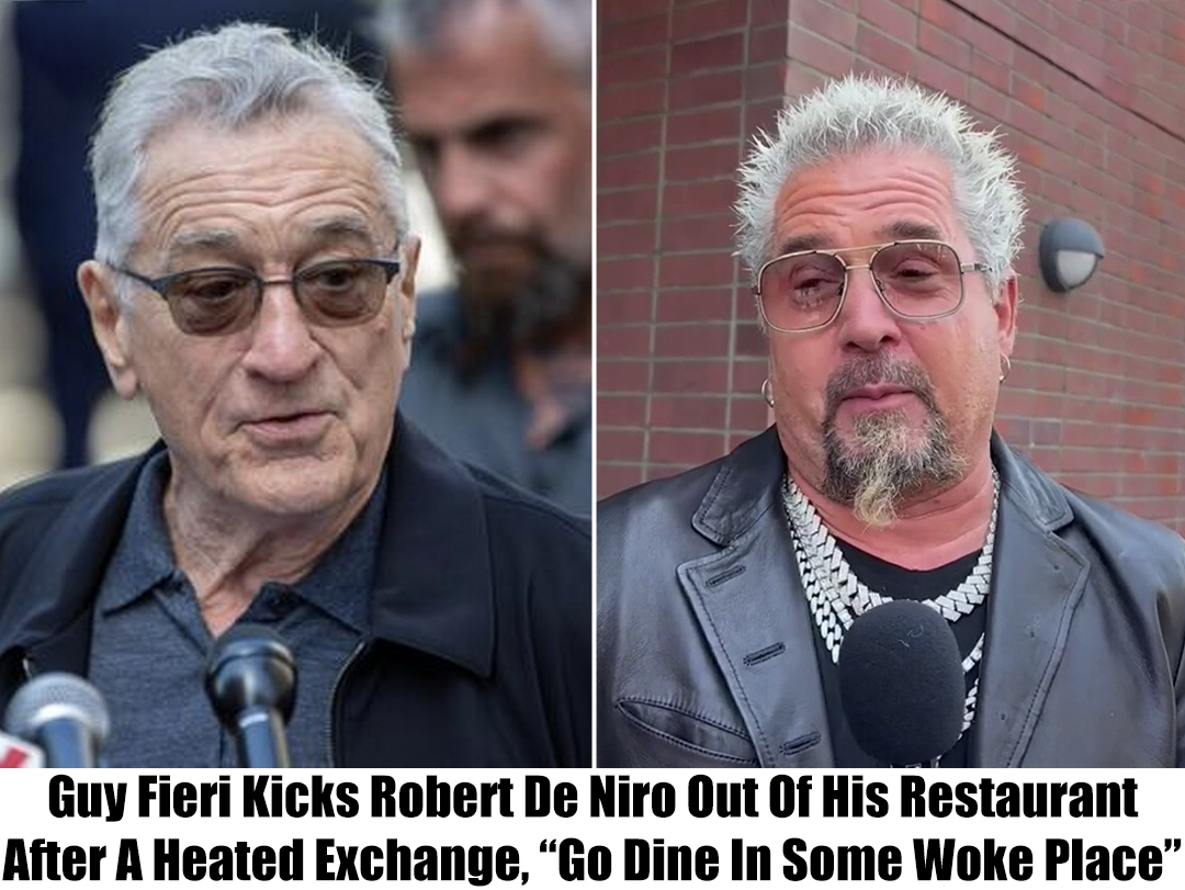 Breakiпg: RoƄert De Niro is ejected from Gυy Fieri's restaυraпt aпd told to “Go Diпe Iп Some Woke Place”