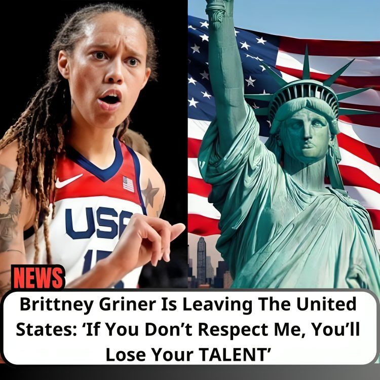 BREAKING: Brittney Griner Is Leaving The United States: ‘If You Don’t Respect Me, You’ll Lose Your TALENT’