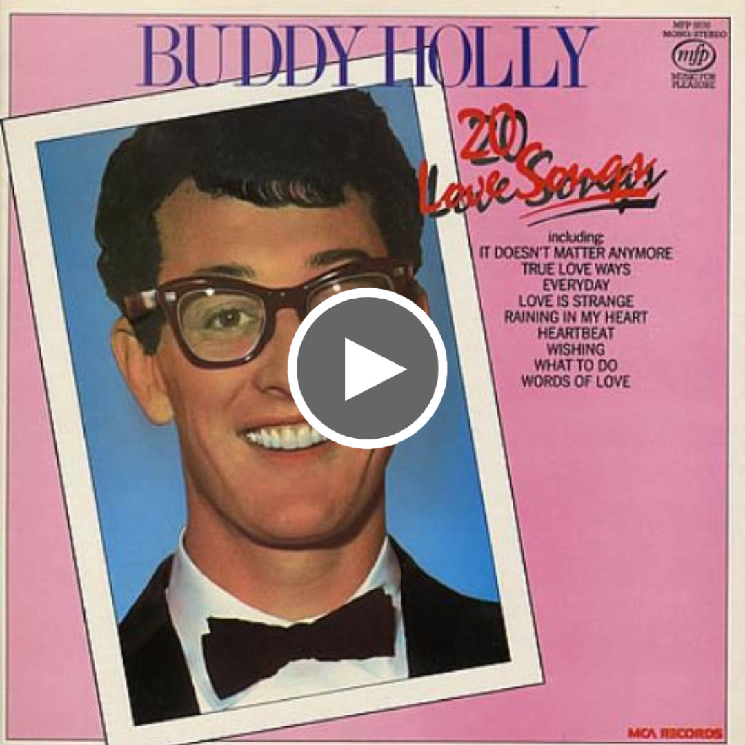 Buddy Holly- Words of Love – Love Your Day